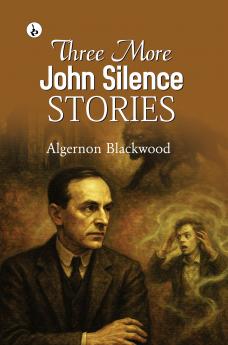 Three More John Silence Stories