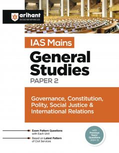 IAS Mains General Studies Paper - 2 Governance, Constitution, Polity, Social Justice & International Relations