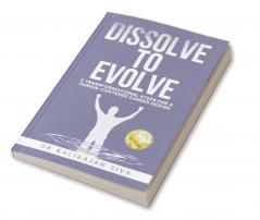 Dissolve to Evolve: 5 Transformational Steps for a Human-centered Career Design