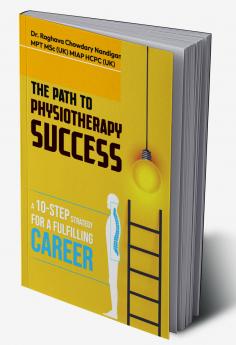 The Path to Physiotherapy Success: A 10-step Strategy for a Fulfilling Career