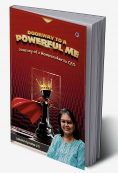 Doorway to a Powerful Me: Journey of a Homemaker to CEO