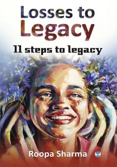 Losses to Legacy: 11 steps to legacy