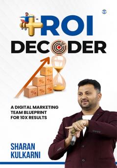 ROI Decoder: A Digital Marketing Team Blueprint for 10X Results