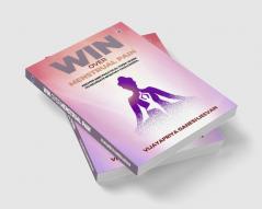 Win Over Menstrual Pain: Proven and practical yogic guide to navigate monthly challenges