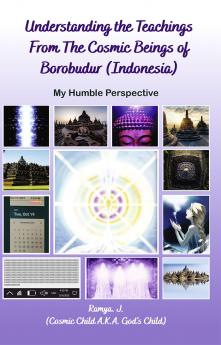 Understanding the Teachings From The Cosmic Beings of Borobudur (Indonesia)