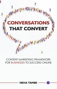 Conversations that Convert: Content Marketing Framework for Businesses to Succeed Online