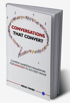 Conversations that Convert: Content Marketing Framework for Businesses to Succeed Online