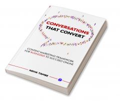 Conversations that Convert: Content Marketing Framework for Businesses to Succeed Online