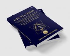 Life Alchemy: Transforming the Ordinary into Extraordinary