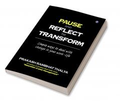 Pause and Reflect to Transform: Simple Ways to Deal With Change in Your Work-Life