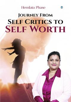 Journey from Self Critics to Self Worth