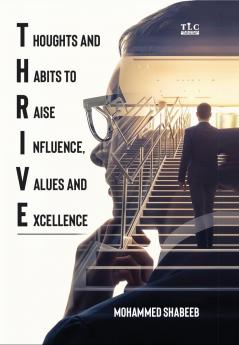 THRIVE (Thoughts and Habits to Raise Influence Values and Excellence)