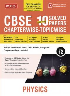 MTG CBSE 10 Years (2025-2016) Chapterwise Topicwise Solved Papers Class 12 Physics - CBSE Champion For 2026 Exam | Free Video Solution of PYQs | CBSE Sample Papers (As Per Latest Pattern)