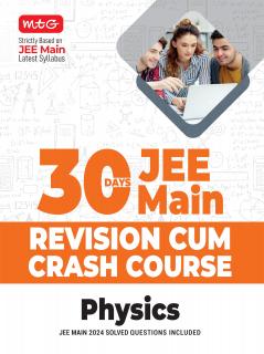 MTG 30 Days JEE Main Revision Cum Crash Course Physics Book For 2025 Exam with Previous Years Question Paper Included | Strictly Based on JEE Main Latest Syllabus