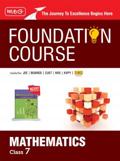 MTG Foundation Course Class 7 Mathematics Book (Edition 2025) For IIT JEE IMO Olympiad CUET NVS KVPY & Boards Exam | Based on NCERT Latest Pattern