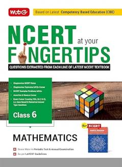 MTG Class-6 NCERT at your Fingertips Mathematics - Chapterwise Topicwise Practice Corner NCERT Exemplar Problems MCQs NCERT Notes Assertion & Reason | Based on Latest CBE Pattern