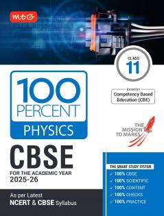 MTG CBSE Class-11 100 Percent Physics For 2025-26 Exam | As Per Latest NCERT & CBSE Syllabus | Chapter-Wise Question Bank Theory PYQs Diagrams Available All in One Book