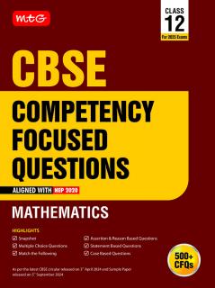 MTG CBSE Competency Focused Questions Class 12 (With Mcqs & Case/Statement Based Questions) Mathematics For 2025 Exam