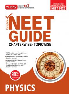 MTG Complete NEET Guide Physics Book For 2025 Exam - NEET Rationalised Syllabus Based Chapterwise Theory & Concept Map | 10 Years Chapterwise Questions (PYQs) with Detailed Solutions
