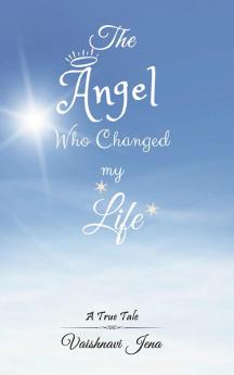 The Angel Who Changed My Life