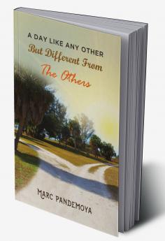 A Day Like Any Other But Different From The Others