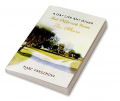 A Day Like Any Other But Different From The Others