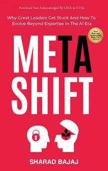 MetaShift: Why great leaders get stuck and how to evolve beyond expertise in the AI Era (Hardcover)