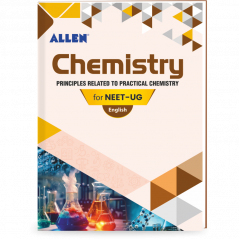 CHEMISTRY: Principles Related to Practical Chemistry for NEET-UG in English by ALLEN