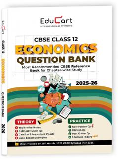 Educart CBSE Class 12 Economics Question Bank 2025-26 (Includes Past Years Solved Questions for 2026 Boards)