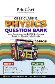 Educart CBSE Class 12 Physics Question Bank 2025-26 (Includes Past Years Solved Questions for 2026 Boards)