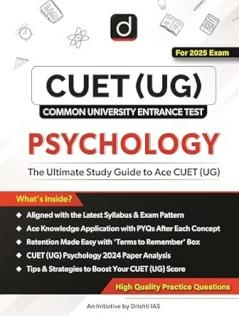 CUET (UG) 2025 Psychology Study Guide | Drishti CUET | Comprehensive Preparation for Common University Entrance Test | Chapter-Wise Coverage | Conceptual Clarity & Practice Questions