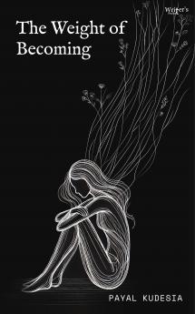 The Weight Of Becoming