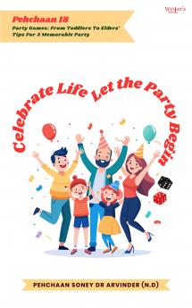 Celebrate Life - Party Games: From Toddlers To Elders