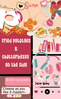 Fried potatoes & Chatterboxes on the side