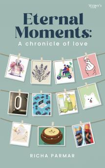 Eternal Moments: A Chronicle of Love