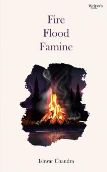 Fire Flood Famine
