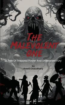 The Malevolent One: A Tale Of Trapped Power And Unleashed Fury