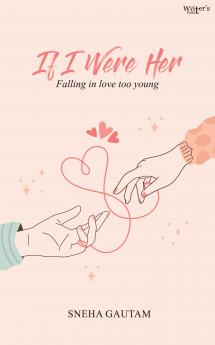 IF I WERE HER ~ falling in love too young
