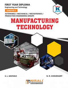 (312313) MANUFACTURING TECHNOLOGY (First Year Diploma Course Engineering Groups Semester 2 MSBTE's ‘K’ Scheme)