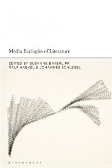 Media Ecologies of Literature