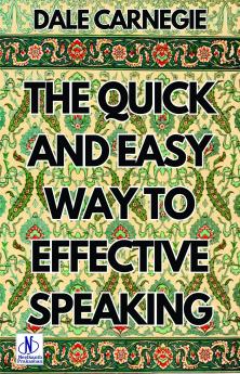 The Quick and Easy Way to Effective Speaking