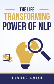 The Life Transforming Power of NLP