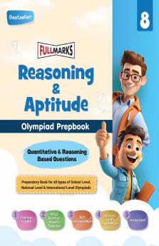 Full Marks Olympiad Prepbook / Guide Reasoning & Aptitude Class 8 Aligned with National Education Policy Latest Patterns and Cognitive Levels for 2024 - 2025 Exams