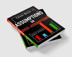 Assumptions or Over-Assumptions : The Story of the 2024 Exit Polls