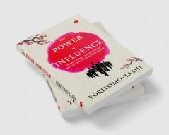 The Power of Influence: Timeless Strategies Modern Triumph The Statesman's Guide to Mastering Life