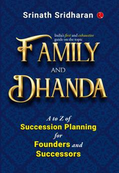 Family and Dhanda : A to Z of Succession Planning for Founders and Successors