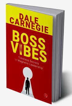 Boss Vibes : Timeless Secrets to Magnetic Leadership