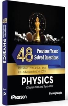 48 Previous Years' Solved Questions- JEE Advanced and JEE Main (2013? 2025)  - Physics