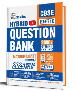 Shivdas CBSE Class 10 Mathematics Standard Hybrid Chapterwise Solved Question Bank with Video Explanation Including 70% Objective Type Questions for 2025 Board Exam