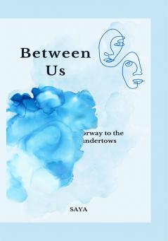 Between Us: Doorway to the Undertows